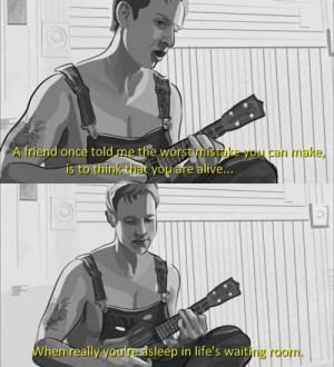 friend once told me the worst mistake you can make is to think that ...