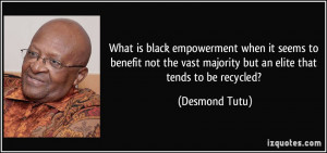... vast majority but an elite that tends to be recycled? - Desmond Tutu