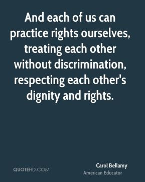 - And each of us can practice rights ourselves, treating each other ...