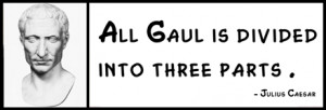 Julius Caesar - All Gaul is divided into three parts.