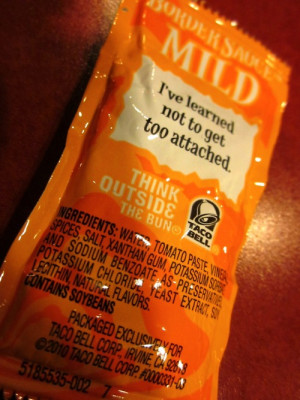 Taco Bell Packet Quotes http://www.tumblr.com/tagged/sauce-packets