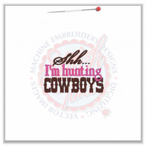 4741 Sayings : Shh...I'm Hunting Cowboys 4x4