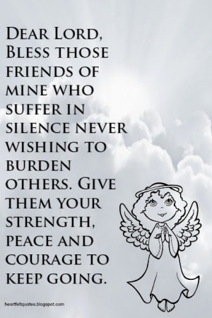 ... burden others give them your strength peace and courage to keep going