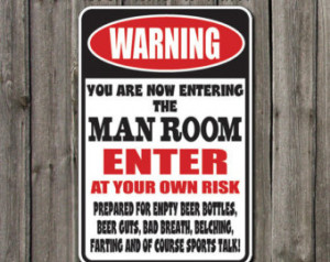 Funny Warning Signs For Men Warning you are entering the