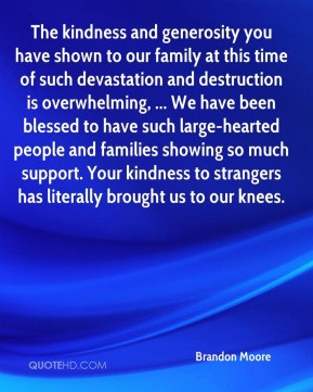 ... have been blessed to have such large-hearted people and families