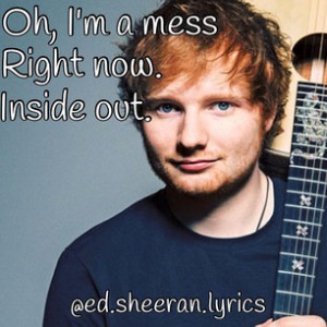 Instagram photo by ed.sheeran.lyrics - I'm a mess ️ • Sorry I ...