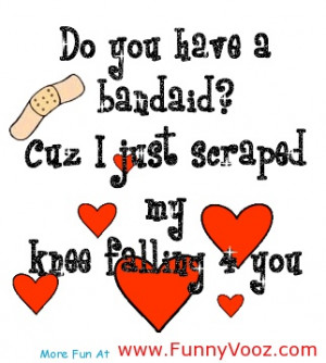 nice Do you have a bandaid ? - corny pick up lines