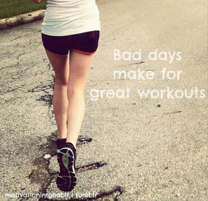 motivational fitness quotes, bad days make for great workouts