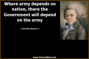 ... will depend on the army - Antoine Rivarol Quotes - StatusMind.com