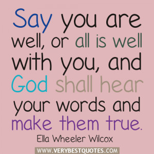 God quotes, Say you are well, or all is well with you, and God shall ...