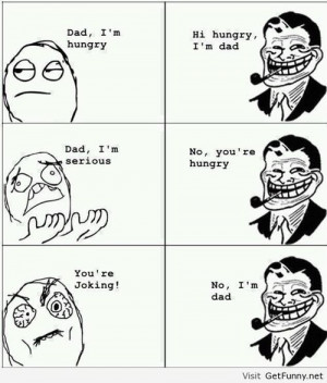 am hungry dad funny pictures funny quotes funny memes funny