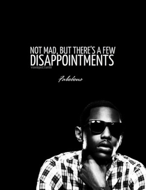Rapper, fabolous, quotes, sayings, disappointents, not mad