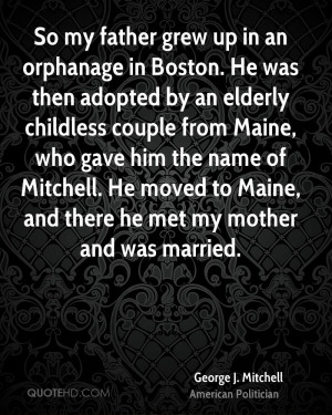 in an orphanage in Boston. He was then adopted by an elderly childless ...