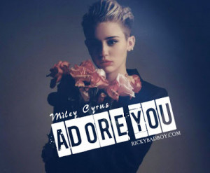 Miley Cyrus Adore You Lyrics