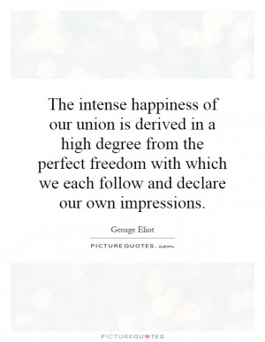of our union is derived in a high degree from the perfect freedom ...