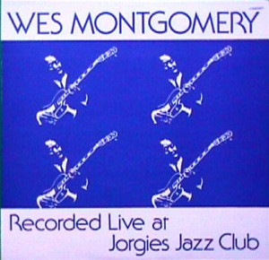 Recorded Live At Jorgies Jazz Club/Wes Montgomery/VGM-0001