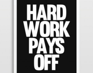 , Inspirational Quote, Typographic Print, Hard Work Pays Off Quote ...