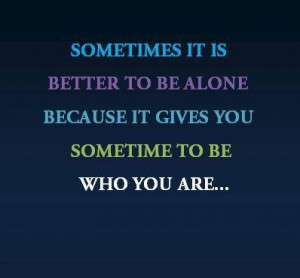 1780859 673724762687800 1212649944 n Better to Be alone Quotes