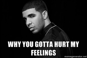 Drake Quotes About Feelings Drake quotes - why you gotta