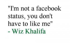 Wiz Khalifa you are so smart