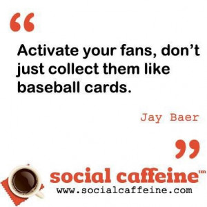 Activate your fans. #SocialCaffeine #Quotes