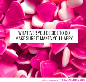 whatever-decide-to-do-make-sure-happy-life-quotes-sayings-pictures.jpg