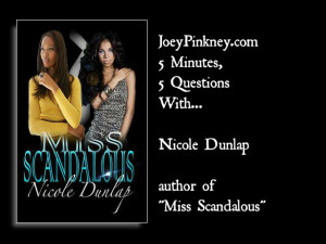 ... Author Interview Trailer for Nicole Dunlap, author of Miss Scandalous