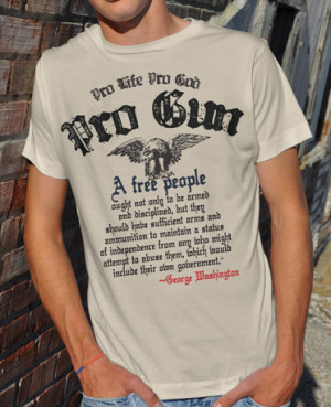 PRO LIFE PRO GOD PRO GUN T-SHIRT - SECOND AMENDMENT GUN T-SHIRTS