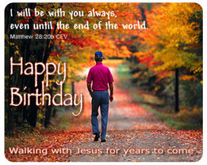 Matthew 28:20b - Happy Birthday