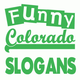 contains memorable and creative Colorado slogans, sayings and phrases ...