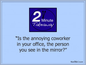 Go Back > Images For > Annoying Coworker Quotes