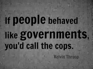 government-quotes-if-people-behaved-like-governments-kelvin-throop