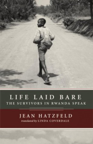 ... “Life Laid Bare: The Survivors in Rwanda Speak” as Want to Read