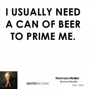 usually need a can of beer to prime me.