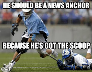 ... terrible joke: | 28 Things You'll Only Understand If You Play Lacrosse