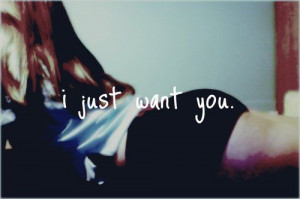 Ijustwantyou #quote #love #crush #heart #want #i #just #you
