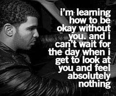 YES! i look forward to this day Drake Quotes | Tumblr Quotes More