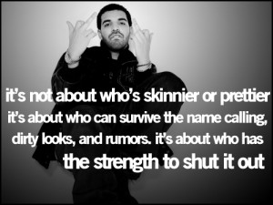 drake, haters, name calling, quote, strength