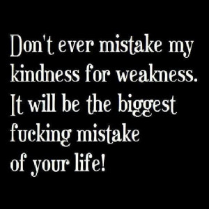 Kindness for weakness