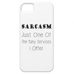 Funny Quote About Sarcasm, Humorous Quotes iPhone 5 Case