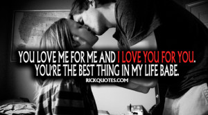 Love You Quotes | You're The Best Thing In My Life Babe ~ Rick Quotes