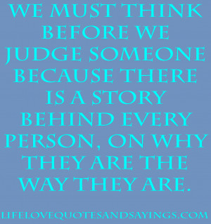 We Must Think Before We Judge Someone ~ Being In Love Quote