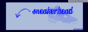sneakerhead edit Profile Facebook Covers