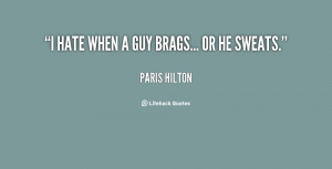 quote-Paris-Hilton-i-hate-when-a-guy-brags-or-6391.png