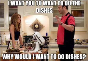 ... you to want to do the dishes why would i want to do d - married fight