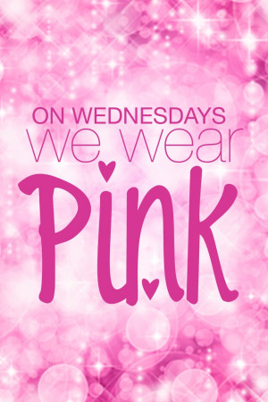 On Wednesdays we wear PINK #promgirl247 #quote #pink #meangirls