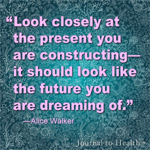 Alice Walker quote | If your present is out of sync with the future ...