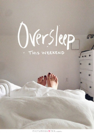 Quotes Sleep Quotes Relax Quotes Happy Weekend Quotes Relaxing Quotes ...