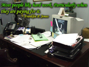 Most People Like Hard Work, Particularly When They Are Paying For It ...