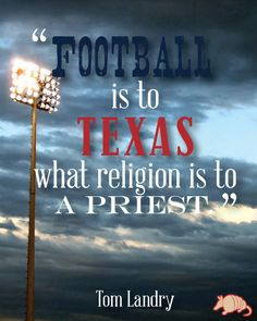 Football is to Texas what religion is to a priest
